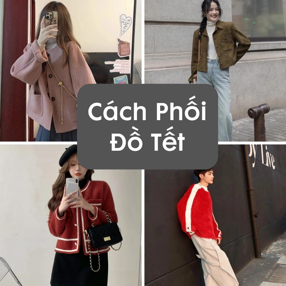 Khám phá bộ sưu tập hình ảnh cách phối đồ Tết 