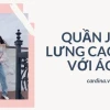 Quần jean cạp cao lên đồ street style cực chất