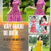 Váy Maxi Đi Biển: Xu Hướng Street Style 2026 Cho Nàng Thêm Quyến Rũ